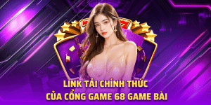 Link Tải Chính Thức Của Cổng Game 68 game bài